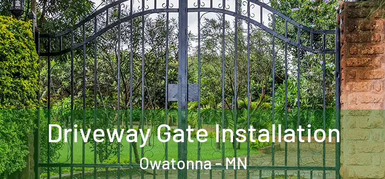 Driveway Gate Installation Owatonna - MN