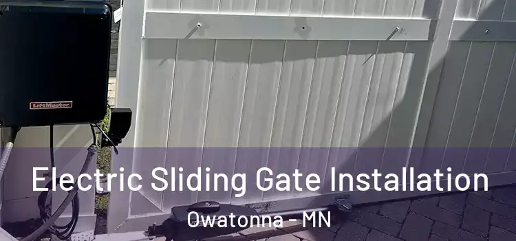 Electric Sliding Gate Installation Owatonna - MN