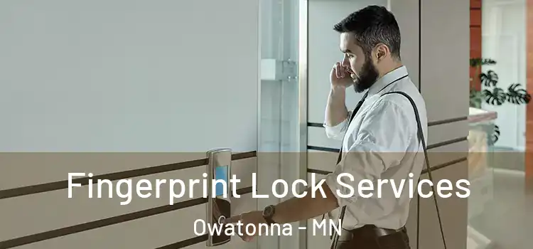 Fingerprint Lock Services Owatonna - MN