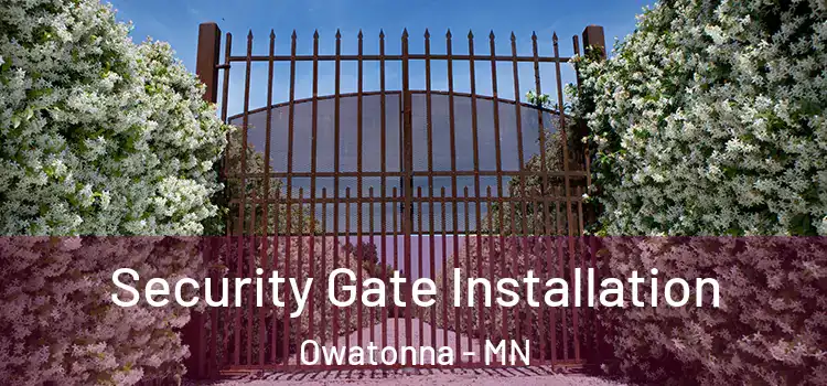 Security Gate Installation Owatonna - MN