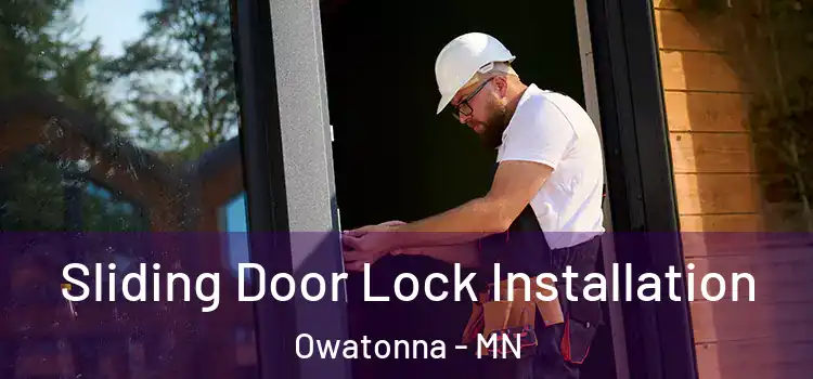 Sliding Door Lock Installation Owatonna - MN